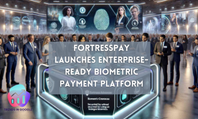 FortressPay Launches Enterprise-Ready Biometric Payment Platform